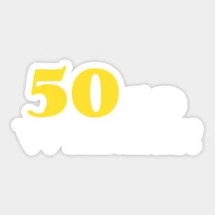 50 So What Funny Inspirational 50th Birthday Typography Sticker